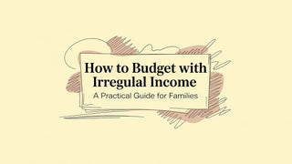 How to Budget with Irregular Income A Practical Guide for Families